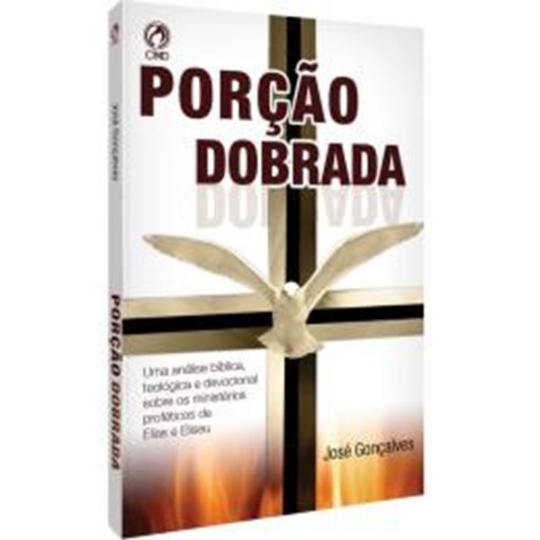 Picture of PORCAO DOBRADA - UMA ANALISE BIBLICA, TEOLOGICA E DEVOCIONAL SOBRE OS MISTERIOS PROFETICOS DE ELIAS E ELISEU