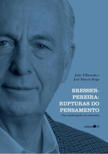 Picture of BRESSER-PEREIRA: RUPTURAS DO PENSAMENTO (UMA AUTOBIOGRAFIA EM ENTREVISTAS)