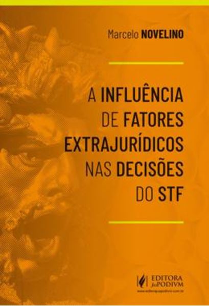 Picture of A INFLUENCIA DE FATORES EXTRAJURIDICOS NAS DECISOES DO STF