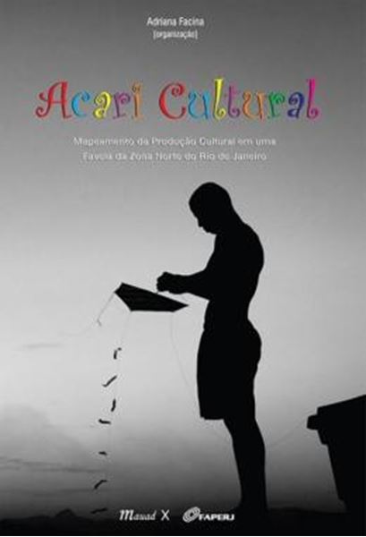 Picture of ACARI CULTURAL. MAPEAMENTO DA PRODUCAO CULTURAL EM UMA FAVELA DA ZONA NORTE DO RJ