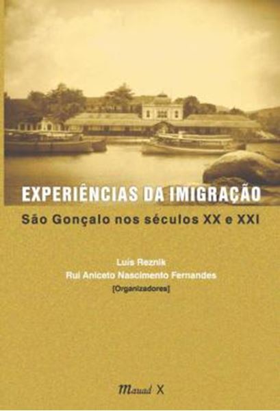 Picture of EXPERIENCIAS DA IMIGRACAO: SAO GONCALO NOS SECULOS XIX E XX