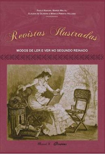 Picture of REVISTAS ILUSTRADAS - MODOS DE LER E VER NO SEGUNDO REINADO