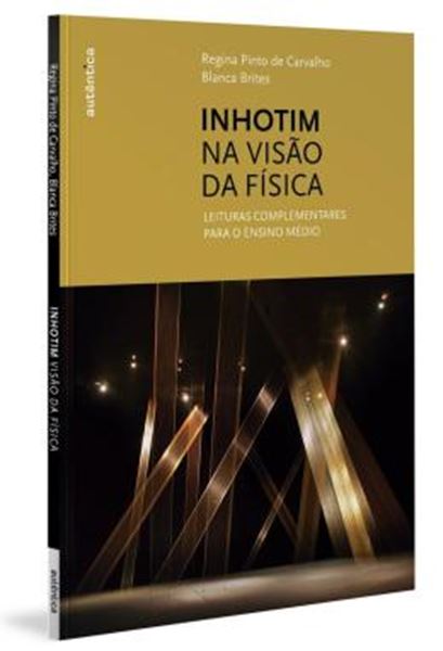 Picture of INHOTIM NA VISAO DA FISICA - LEITURAS COMPLEMENTARES PARA O ENSINO MEDIO