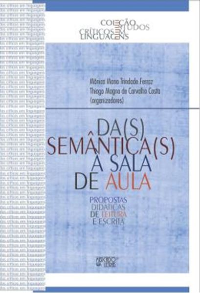 Picture of DA(S) SEMANTICA(S) A SALA DE AULA - PROPOSTAS DIDATICAS DE LEITURA E ESCRITA