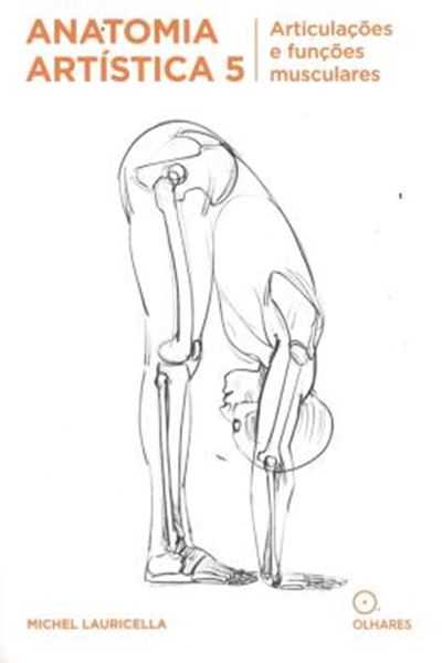Picture of ANATOMIA ARTISTICA 5 - ARTICULACOES E FUNCOES MUSCULARES