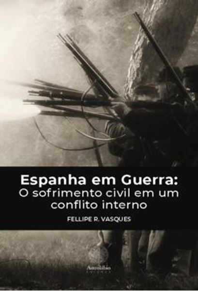 Picture of ESPANHA EM GUERRA - O SOFRIMENTO CIVIL EM UM CONFLITO INTERNO