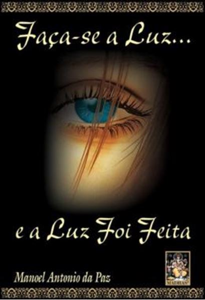 Picture of FACA-SE A LUZ... E A LUZ FOI FEITA
