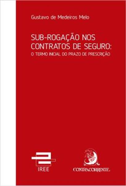 Picture of SUB-ROGACAO NOS CONTRATOS DE SEGURO - O TERMO INICIAL DO PRAZO DE PRESCRICAO
