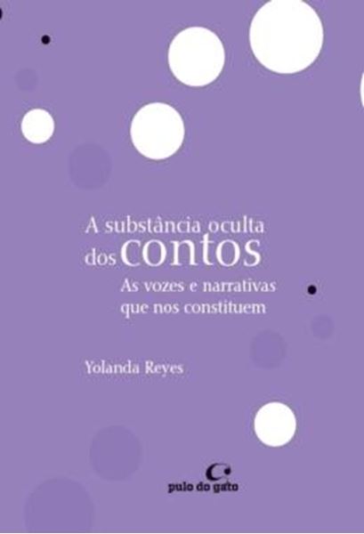 Picture of A SUBSTANCIA OCULTA DOS CONTOS - AS VOZES E NARRATIVAS QUE NOS CONSTITUEM