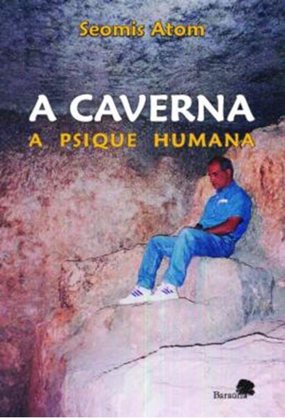 Picture of A CAVERNA: A PSIQUE HUMANA