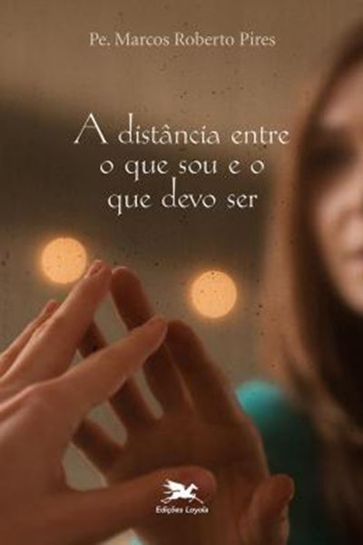 Picture of A DISTANCIA ENTRE O QUE SOU E O QUE DEVO SER