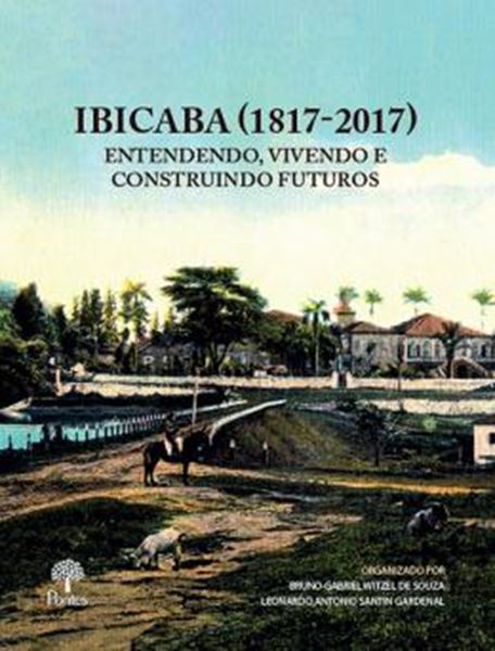 Picture of IBICABA (1817-2017) ENTENDENDO, VIVENDO E CONSTRUINDO FUTUROS