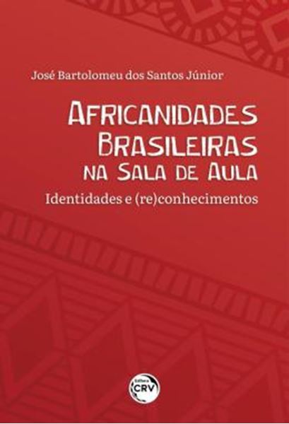 Picture of AFRICANIDADES BRASILEIRAS NA SALA DE AULA - IDENTIDADES E (RE)CONHECIMENTOS