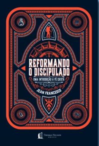 Picture of REFORMANDO O DISCIPULADO - UMA INTRODUCAO A FE CRISTA