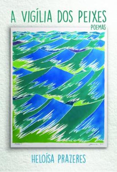 Picture of A VIGILIA DOS PEIXES - POEMAS