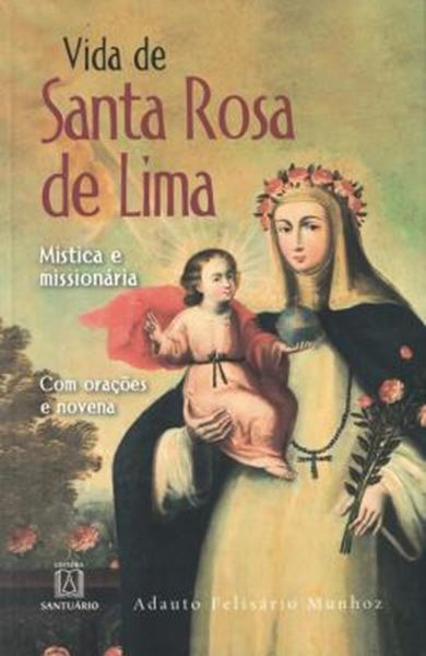 Picture of VIDA DE SANTA ROSA DE LIMA - MÍSTICA E MISSIONÁRIA