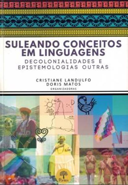 Picture of SULEANDO CONCEITOS EM LINGUAGENS - DECOLONIALIDADES E EPISTEMOLOGIAS OUTRAS