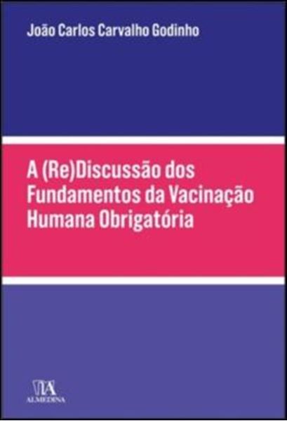 Picture of A (RE)DISCUSSAO DOS FUNDAMENTOS DA VACINACAO HUMANA OBRIGATORIA