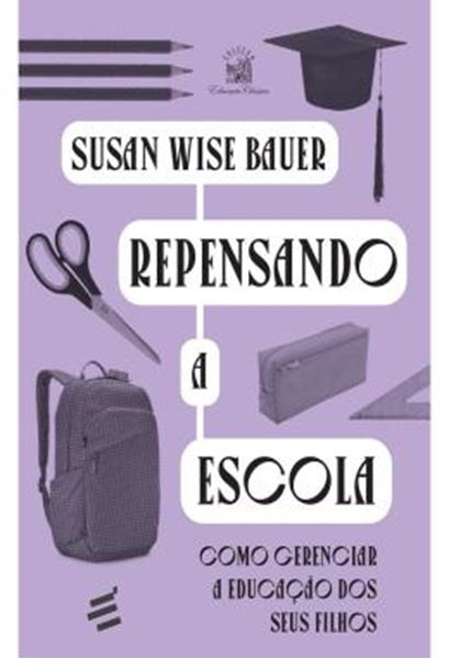 Picture of REPENSANDO A ESCOLA - COMO GERENCIAR A EDUCACAO DE SEUS FILHOS