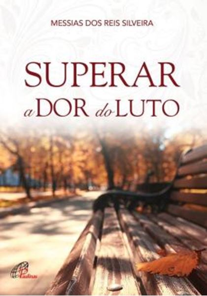 Picture of SUPERAR A DOR DO LUTO - 2ª ED