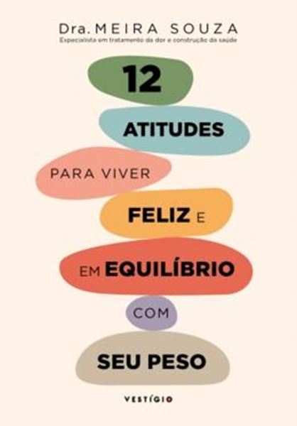 Picture of 12 ATITUDES PARA VIVER FELIZ E EM EQUILIBRIO COM O SEU PESO
