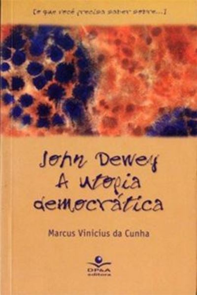 Picture of JOHN DEWEY: A UTOPIA DEMOCRATICA