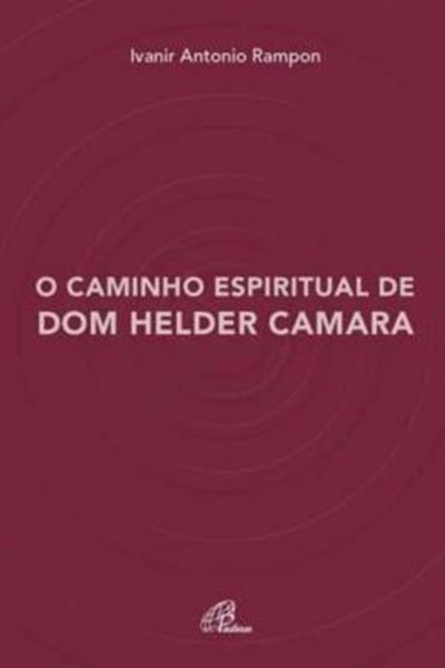 Picture of O CAMINHO ESPIRITUAL DE DOM HELDER CAMARA