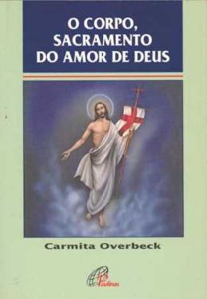 Picture of O CORPO, SACRAMENTO DO AMOR DE DEUS