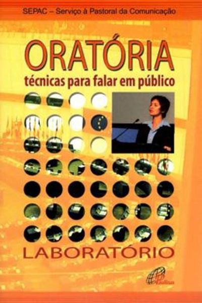 Picture of ORATÓRIA: TÉCNICAS PARA FALAR EM PÚBLICO - 6ªED
