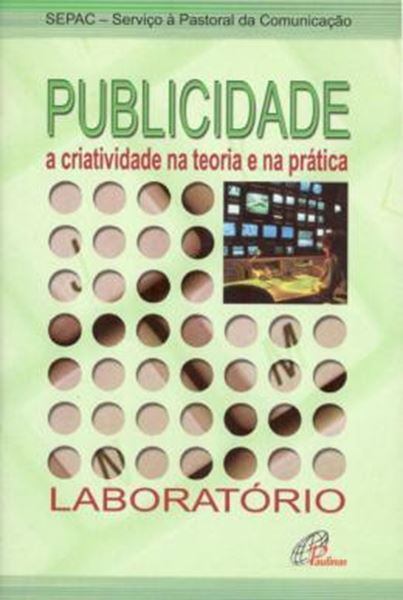 Picture of PUBLICIDADE A CRIATIVIDADE NA TEORIA E NA PRATICA