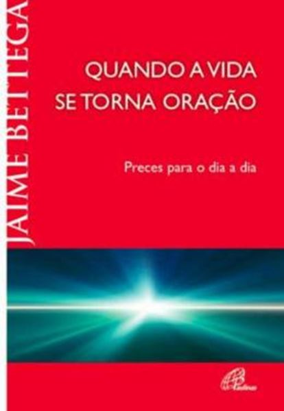Picture of QUANDO A VIDA SE TORNA ORACAO