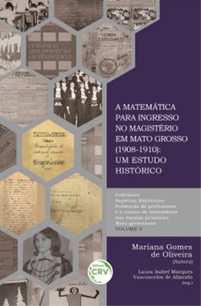 Picture of A MATEMATICA PARA INGRESSO NO MAGISTERIO EM MATO GROSSO (1908-1910) - VOL 3