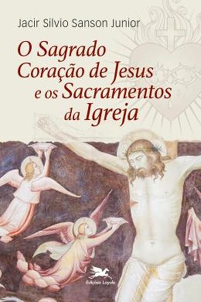 Picture of O SAGRADO CORACAO DE JESUS E OS SACRAMENTOS DA IGREJA