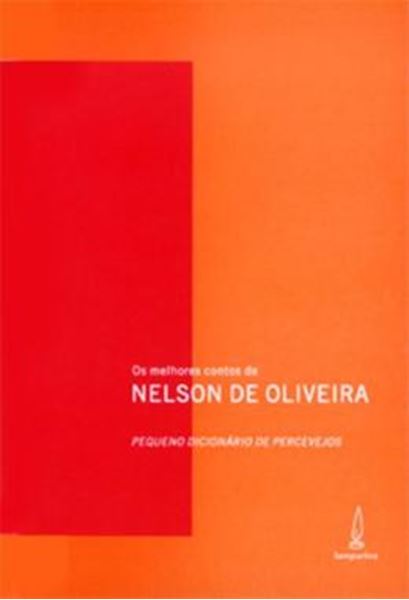 Picture of PEQUENO DICIONARIO DE PERCEVEJOS - OS MELHORES CONTOS DE NELSON DE OLIVEIRA