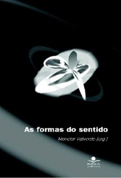 Picture of AS FORMAS DO SENTIDO - ESTUDOS EM ESTETICA DA COMUNICACAO