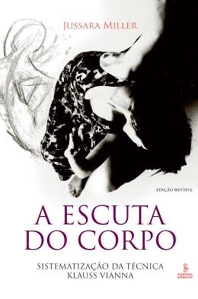 Picture of A ESCUTA DO CORPO - SISTEMATIZAÇÃO DA TÉCNICA KLAUSS VIANNA