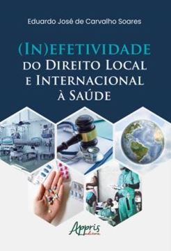 Imagem de (IN)EFETIVIDADE DO DIREITO LOCAL E INTERNACIONAL A SAUDE