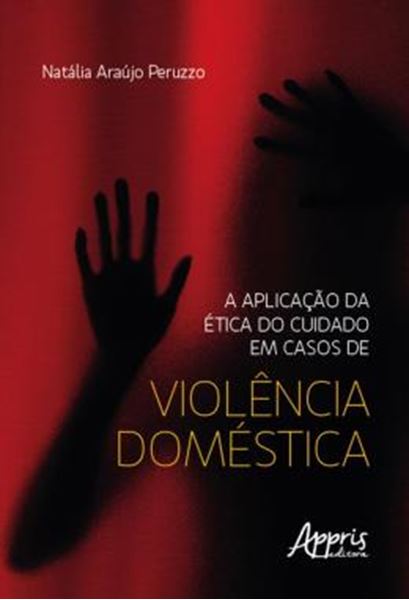 Picture of A APLICACAO DA ETICA DO CUIDADO EM CASOS DE VIOLENCIA DOMESTICA