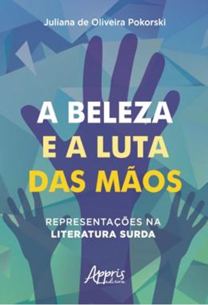 Picture of A BELEZA E A LUTA DAS MAOS: REPRESENTACOES NA LITERATURA SURDA