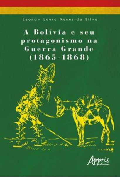 Picture of A BOLIVIA E SEU PROTAGONISMO NA GUERRA GRANDE (1865-1868)
