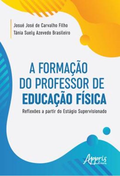 Picture of A FORMACAO DO PROFESSOR DE EDUCACAO FISICA: REFLEXOES A PARTIR DO ESTAGIO SUPERVISIONADO
