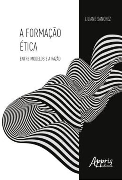 Picture of A FORMACAO ETICA: ENTRE MODELOS E A RAZAO