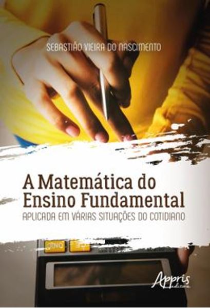 Picture of A MATEMATICA DO ENSINO FUNDAMENTAL APLICADA EM VARIAS SITUACOES DO COTIDIANO
