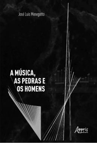 Picture of A MUSICA, AS PEDRAS E OS HOMENS