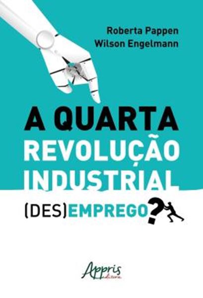 Picture of A QUARTA REVOLUCAO INDUSTRIAL: (DES)EMPREGO?