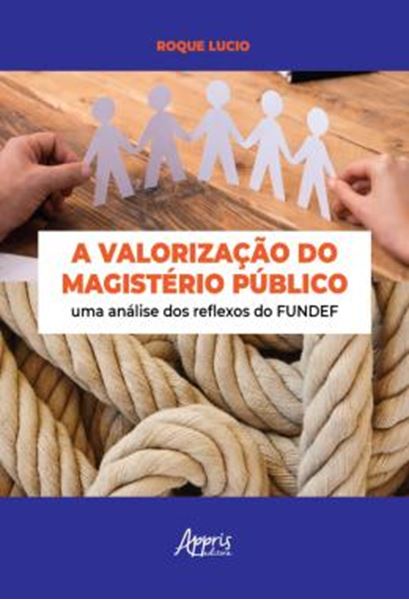 Picture of A VALORIZACAO DO MAGISTERIO PUBLICO: UMA ANALISE DOS REFLEXOS DO FUNDEF