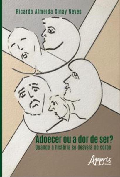 Picture of ADOECER OU A DOR DE SER? - QUANDO A HISTORIA SE DESVELA NO CORPO