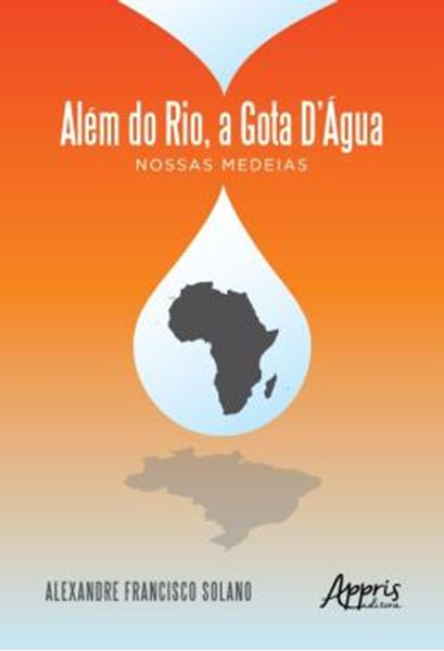 Picture of ALEM DO RIO, A GOTA D’AGUA - NOSSAS MEDEIAS