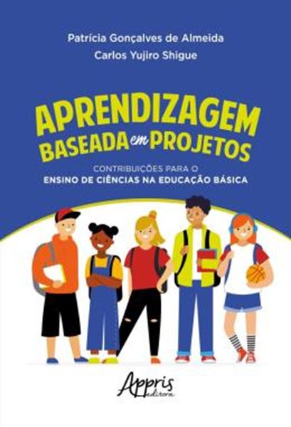 Picture of APRENDIZAGEM BASEADA EM PROJETOS - CONTRIBUICOES PARA O ENSINO DE CIENCIAS NA EDUCACAO BASICA