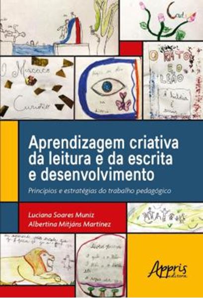 Picture of APRENDIZAGEM CRIATIVA DA LEITURA E DA ESCRITA E DESENVOLVIMENTO: PRINCIPIOS E ESTRATEGIAS DO TRABALHO PEDAGOGICO